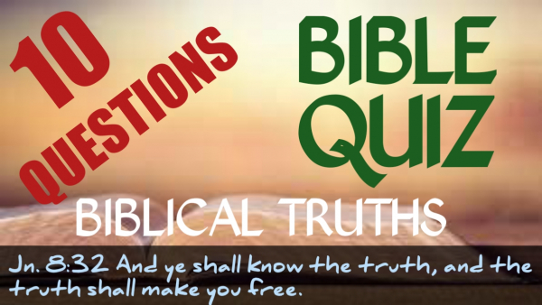 BIBLE QUIZ - 10 QUESTIONS - Bible trivia for all - No.5